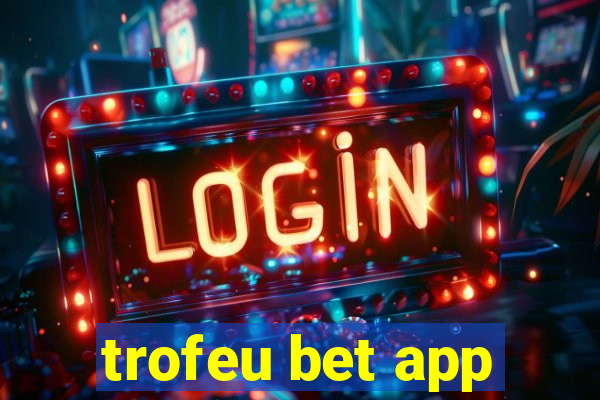 trofeu bet app